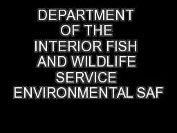 DEPARTMENT OF THE INTERIOR FISH AND WILDLIFE SERVICE ENVIRONMENTAL SAF