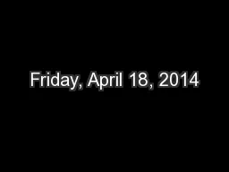 Friday, April 18, 2014