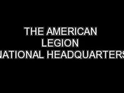 THE AMERICAN LEGION NATIONAL HEADQUARTERS