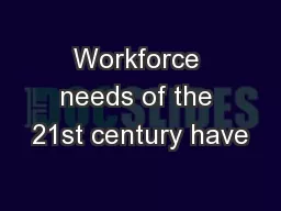 Workforce needs of the 21st century have