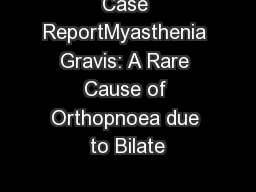 Case ReportMyasthenia Gravis: A Rare Cause of Orthopnoea due to Bilate