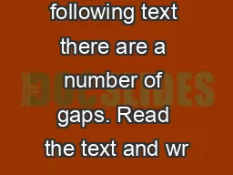 In the following text there are a number of gaps. Read the text and wr