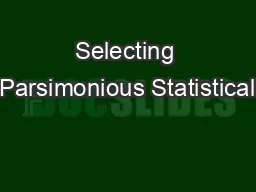 Selecting Parsimonious Statistical
