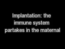 Implantation: the immune system partakes in the maternal
