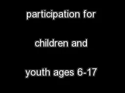Activity participation for children and youth ages 6-17 by gender
...