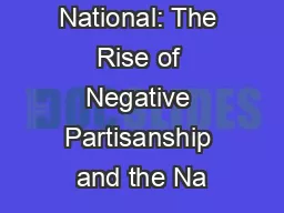 All Politics is National: The Rise of Negative Partisanship and the Na