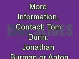 NEWS For More Information, Contact: Tom Dunn, Jonathan Burman or Anton