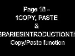 Page 18 - 1COPY, PASTE & LIBRARIESINTRODUCTIONThe Copy/Paste function