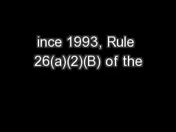 ince 1993, Rule 26(a)(2)(B) of the