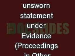 False unsworn statement under Evidence (Proceedings in Other