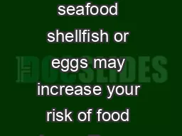 WARNING Consuming raw or undercooked meats poultry seafood shellfish or eggs may increase your risk of food borne illness especially if you have certain medical conditions
