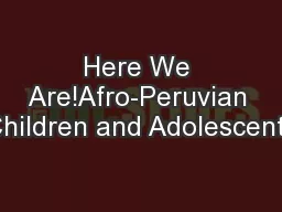 Here We Are!Afro-Peruvian Children and Adolescents