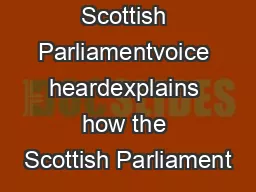 Scottish Parliamentvoice heardexplains how the Scottish Parliament