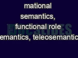 mational semantics, functional role semantics, teleosemantics