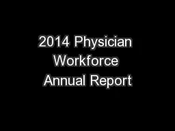 2014 Physician Workforce Annual Report