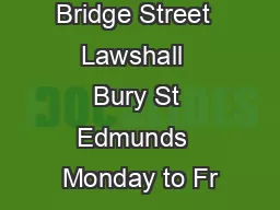 Bridge Street  Lawshall  Bury St Edmunds  Monday to Fr