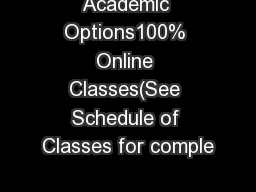 Academic Options100% Online Classes(See Schedule of Classes for comple