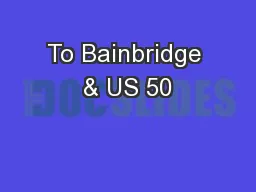 To Bainbridge & US 50