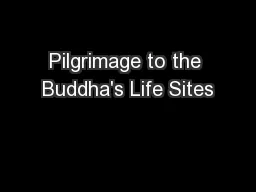 Pilgrimage to the Buddha's Life Sites
