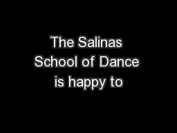 The Salinas School of Dance is happy to