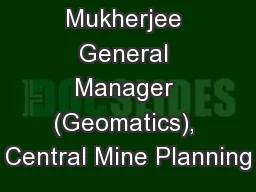 3. T. K. Mukherjee General Manager (Geomatics), Central Mine Planning