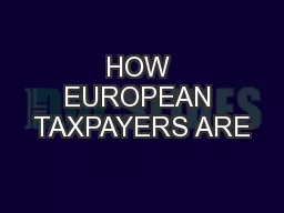 HOW EUROPEAN TAXPAYERS ARE