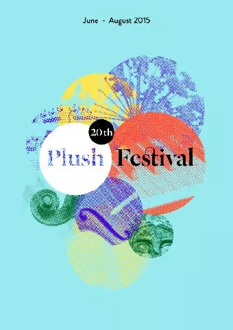 Welcome to the Plush Festival! Just over twenty years ago, we walked i