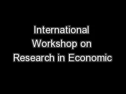 International Workshop on Research in Economic