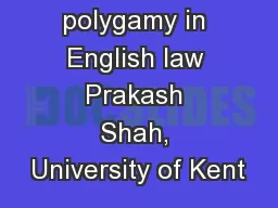 Attitudes to polygamy in English law Prakash Shah, University of Kent