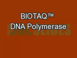 BIOTAQ™ DNA Polymerase
