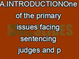 A.INTRODUCTIONOne of the primary issues facing sentencing judges and p