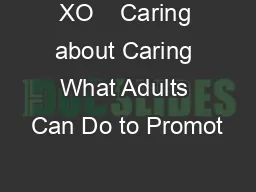 XO    Caring about Caring What Adults Can Do to Promot