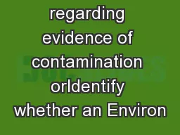 made regarding evidence of contamination orIdentify whether an Environ