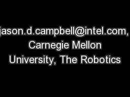 jason.d.campbell@intel.com,  Carnegie Mellon University, The Robotics