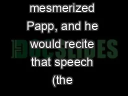 language mesmerized Papp, and he would recite that speech (the ‘W