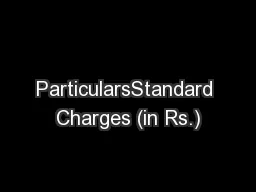 ParticularsStandard Charges (in Rs.)