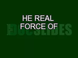 HE REAL FORCE OF