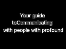 Your guide toCommunicating with people with profound