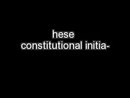 hese constitutional initia-