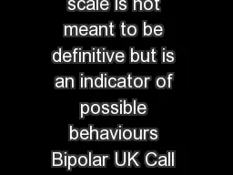 Mood Scale This scale is not meant to be definitive but is an indicator of possible behaviours Bipolar UK Call us on    infobipolaruk