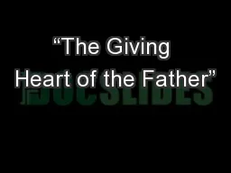 “The Giving Heart of the Father”