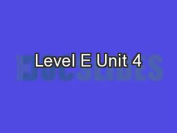 Level E Unit 4