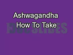 Ashwagandha How To Take