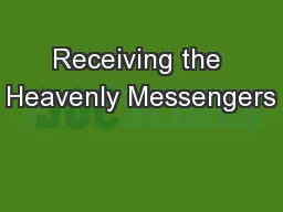Receiving the Heavenly Messengers