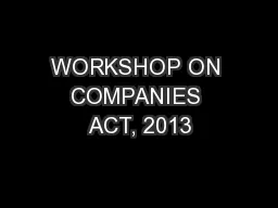WORKSHOP ON COMPANIES ACT, 2013