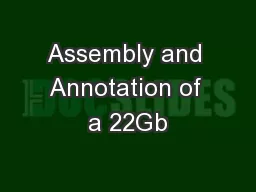 Assembly and Annotation of a 22Gb