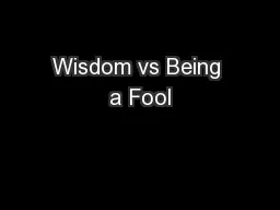 Wisdom vs Being a Fool
