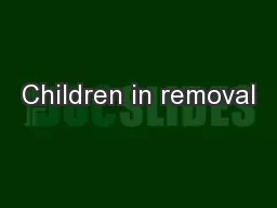 Children in removal