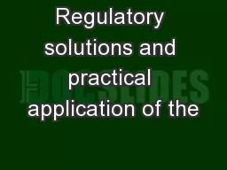 Regulatory solutions and practical application of the