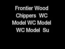Frontier Wood Chippers  WC Model WC Model WC Model  Su